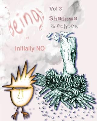 Beings: Shadows and echoes by No, Initially
