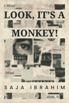 Look, It's a Monkey! by Ibrahim, Saja