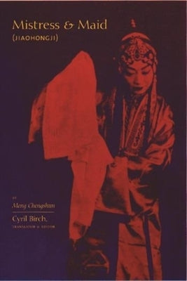 Mistress and Maid (Jiohong Ji) by Meng Chengshun by Birch, Cyril