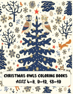 christmas owls coloring books Ages 4-8, 9-12, 13-19: The Best Christmas Stocking Stuffers Gift Idea for Girls Ages 4-8 Year Olds Girl Gifts Cute chris by Press House, Masab