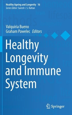 Healthy Longevity and Immune System by Bueno, Valquiria