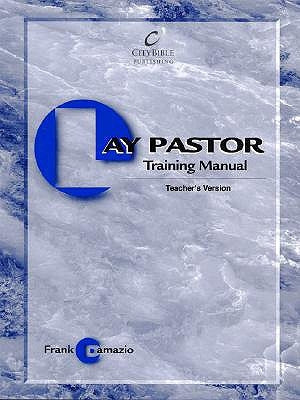Lay Pastor Training Manual - Teacher Edition by Damazio, Frank