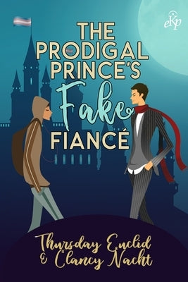 The Prodigal Prince's Fake Fiancé by Nacht, Clancy