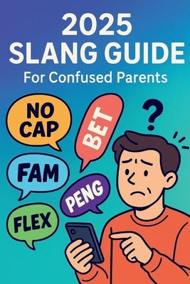 2025 Slang Guide: Teen Talk Slang guide, so you can keep up by Press, Qdix