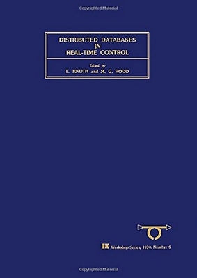 Distributed Databases in Real-Time Control: Volume 6 by Rodd, M. G.
