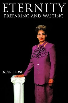 Eternity: Preparing and Waiting by Long, Nina R.