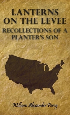 Lanterns on the Levee - Recollections of a Planter's Son by Percy, William Alexander