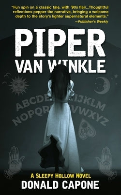 Piper Van Winkle: A Sleepy Hollow Novel by Capone, Donald