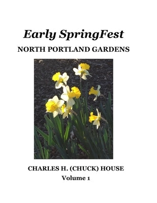 Early SpringFest: Portland Gardens by House, Charles