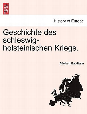 Geschichte des schleswig-holsteinischen Kriegs. by Baudissin, Adelbert