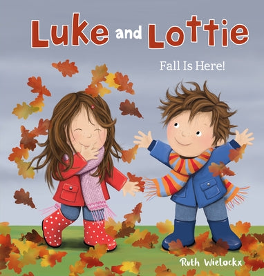Luke & Lottie. Fall Is Here! by Wielockx, Ruth