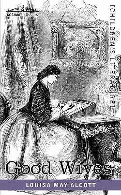 Good Wives by Alcott, Louisa May