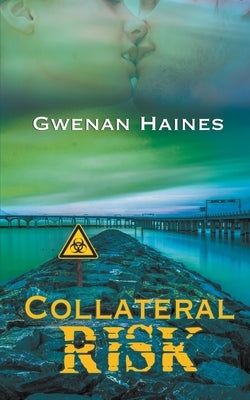 Collateral Risk by Haines, Gwenan