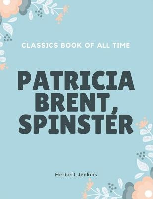 Patricia Brent, Spinster by Jenkins, Herbert