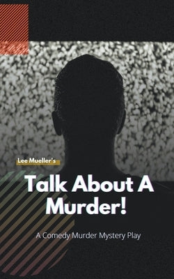 Talk About A Murder by Mueller, Lee
