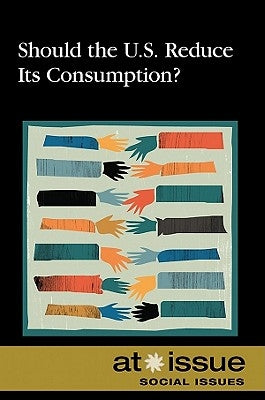 Should the U.S. Reduce Its Consumption? by Haugen, David M.