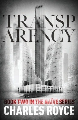 Transparency: A corporate suspense thriller by Royce, Charles