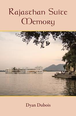 Rajasthan Suite Memory by DuBois, Dyan