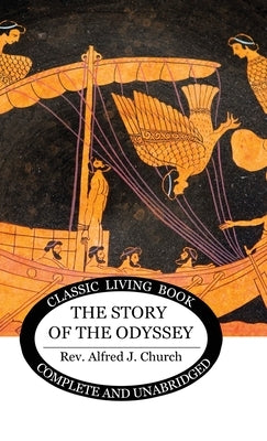 The Story of the Odyssey by Church, Alfred J.
