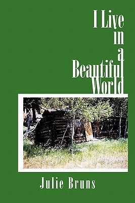 I Live in a Beautiful World by Bruns, Julie