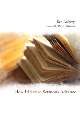 How Effective Sermons Advance by Awbrey, Ben