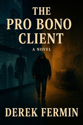 The Pro Bono Client by Fermin, Derek