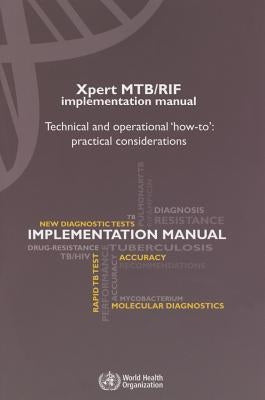 Xpert Mtb/Rif Implementation Manual: Technical and Operational How-To: Practical Considerations by World Health Organization