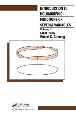 Introduction to Holomorphic Functions of Several Variables, Volume II by Gunning, R. C.