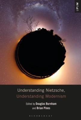 Understanding Nietzsche, Understanding Modernism by Pines, Brian