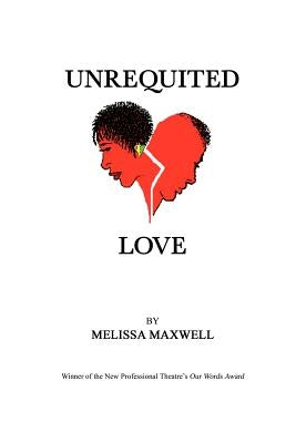 Unrequited Love by Maxwell, Melissa
