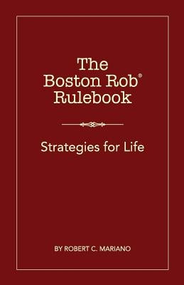 The Boston Rob Rulebook: Strategies for Life by Brkich, Cassie M.