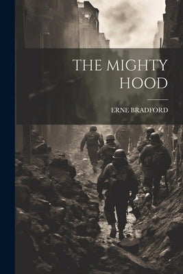The Mighty Hood by Bradford, Erne