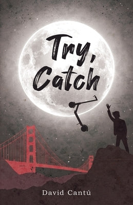 Try, Catch by Cantú, David