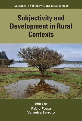 Subjectivity and Development in Rural Contexts by Fossa, Pablo