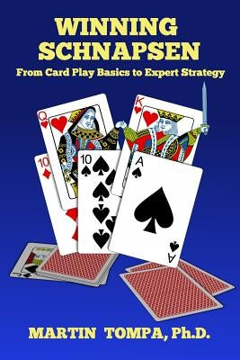 Winning Schnapsen: From Card Play Basics to Expert Strategy by Tompa, Martin