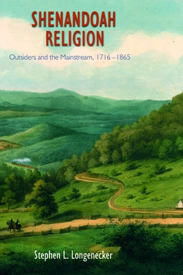 Shenandoah Religion by Longenecker, Stephen L.