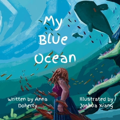 My Blue Ocean by Xiang, Joshua