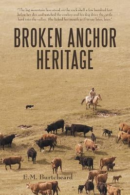 Broken Anchor Heritage by Burtcheard, E. M.