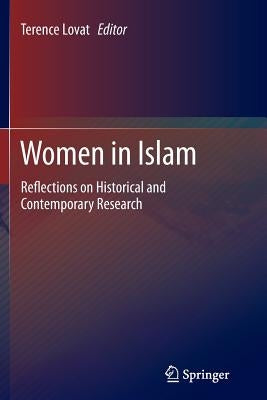 Women in Islam: Reflections on Historical and Contemporary Research by Lovat, Terence
