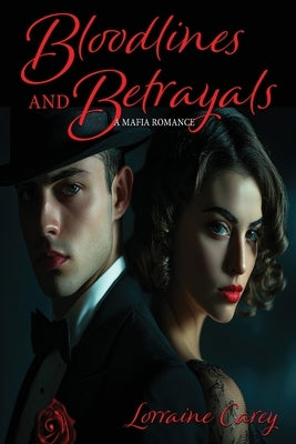 Bloodlines and Betrayals: A Mafia Romance by Carey, Lorraine
