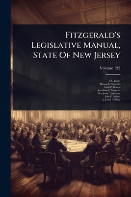 Fitzgerald's Legislative Manual, State Of New Jersey by Lundy, F. L.