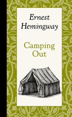 Camping Out by Hemingway, Ernest