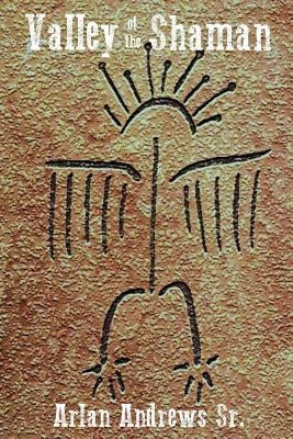 The Valley of the Shaman by Andrews Sr, Arlan