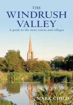 The Windrush Valley by Child, Mark