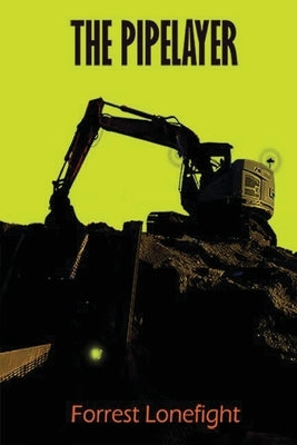 The Pipelayer by Lonefight, Forrest