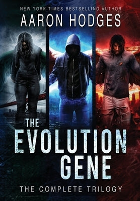 The Evolution Gene: The Complete Trilogy by Hodges, Aaron