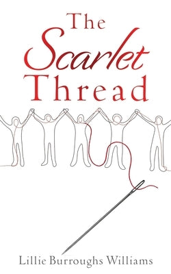 The Scarlet Thread by Williams, Lillie Burroughs