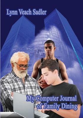 My Computer Journal of Family Dining by Veach Sadler, Lynn