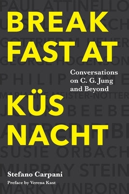 Breakfast At Küsnacht: Conversations on C.G. Jung and Beyond by Carpani, Stefano