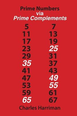 Prime Numbers via Prime Complements by Harriman, Charles